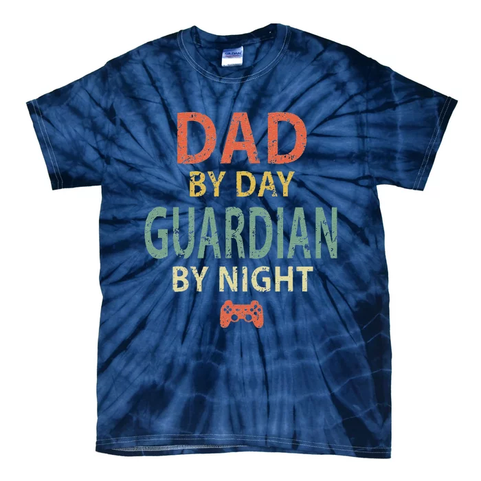 Game Dad By Day Guardian By Night Gaming Tie-Dye T-Shirt