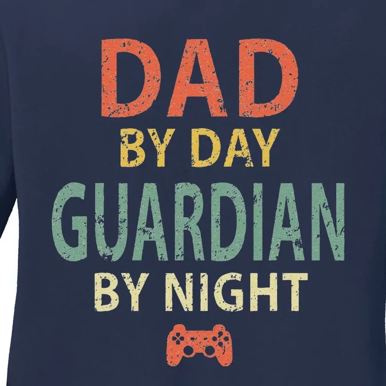 Game Dad By Day Guardian By Night Gaming Ladies Long Sleeve Shirt