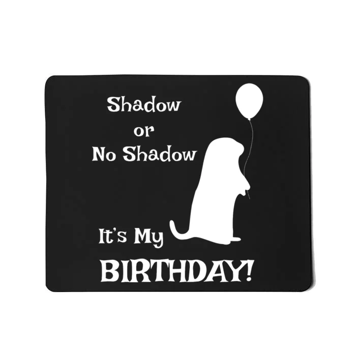 Groundhog Day Birthday Shirts Perfect February 2nd Gift Mousepad