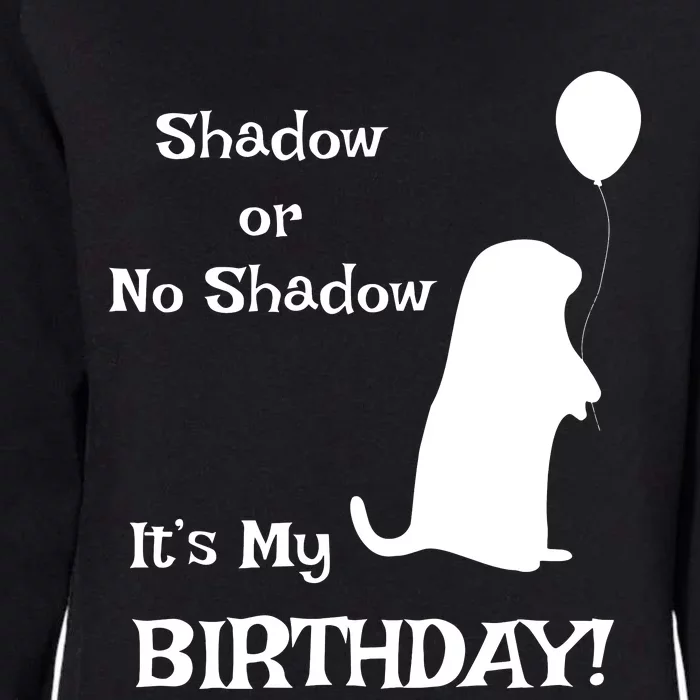 Groundhog Day Birthday Shirts Perfect February 2nd Gift Womens California Wash Sweatshirt