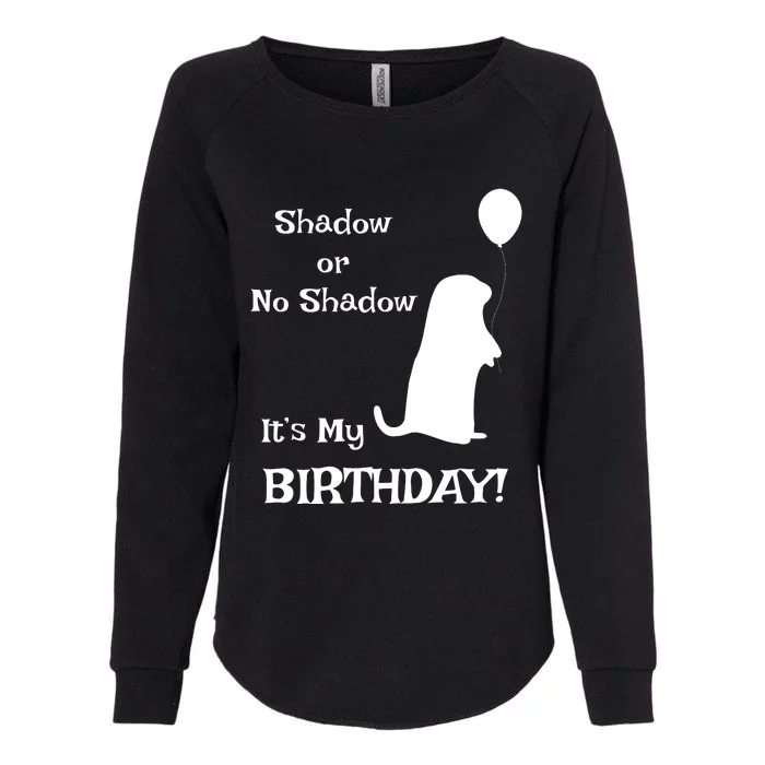 Groundhog Day Birthday Shirts Perfect February 2nd Gift Womens California Wash Sweatshirt