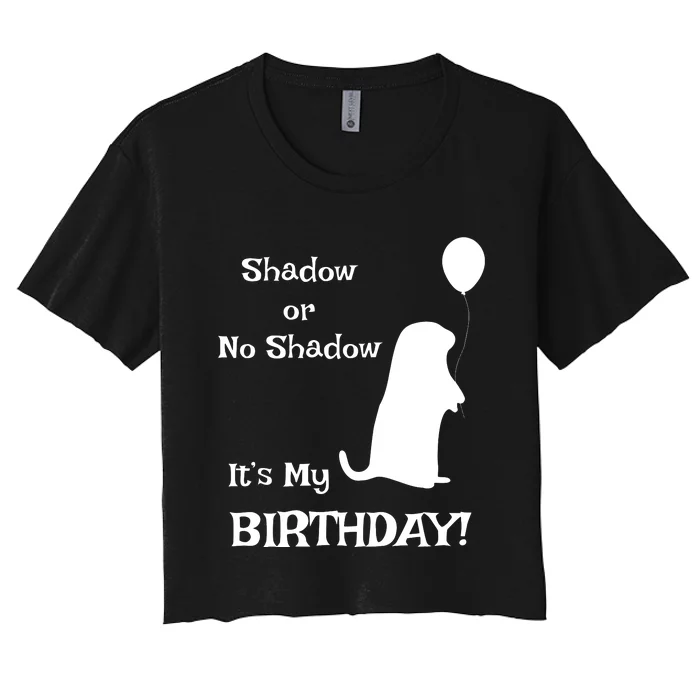 Groundhog Day Birthday Shirts Perfect February 2nd Gift Women's Crop Top Tee