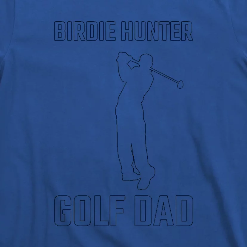 Golf Dad Birdie Hunter Gift For Father's Day T-Shirt