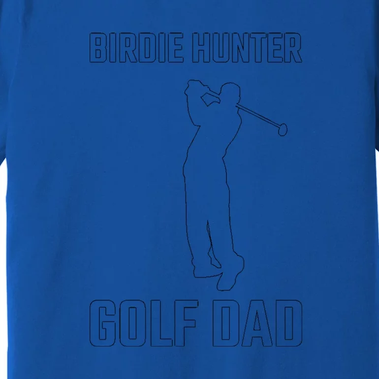 Golf Dad Birdie Hunter Gift For Father's Day Premium T-Shirt