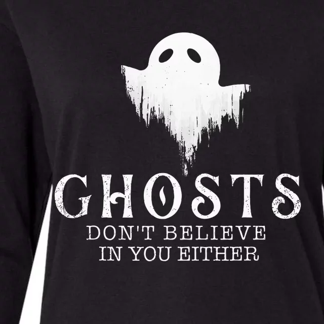 Ghosts DonT Believe In You Either Paranormal Investigator Womens Cotton Relaxed Long Sleeve T-Shirt