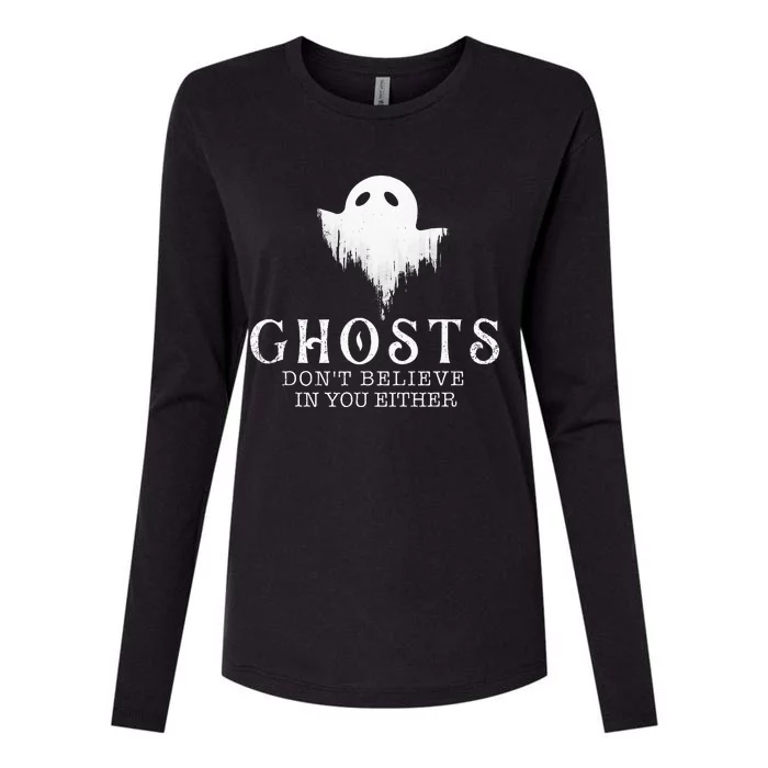 Ghosts DonT Believe In You Either Paranormal Investigator Womens Cotton Relaxed Long Sleeve T-Shirt