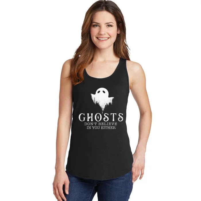 Ghosts DonT Believe In You Either Paranormal Investigator Ladies Essential Tank