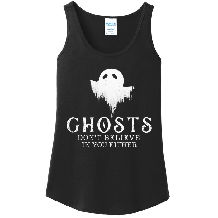 Ghosts DonT Believe In You Either Paranormal Investigator Ladies Essential Tank