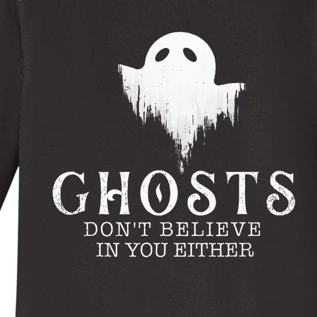 Ghosts DonT Believe In You Either Paranormal Investigator Baby Long Sleeve Bodysuit