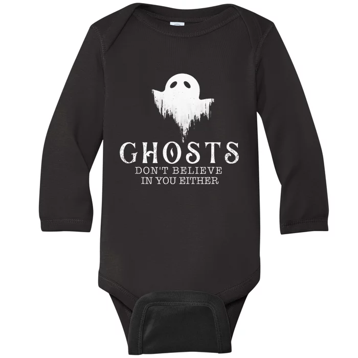 Ghosts DonT Believe In You Either Paranormal Investigator Baby Long Sleeve Bodysuit