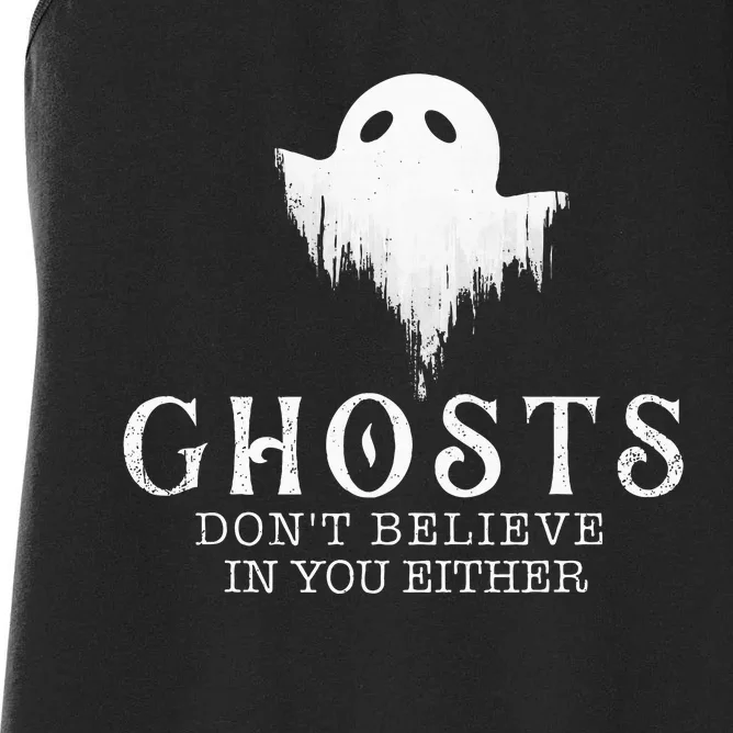 Ghosts DonT Believe In You Either Paranormal Investigator Women's Racerback Tank