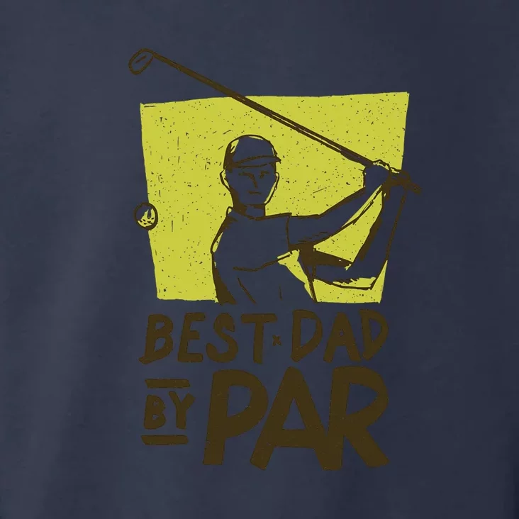 Golf Dad Best Dad By Par Gift For Dad Father's Day Toddler Hoodie