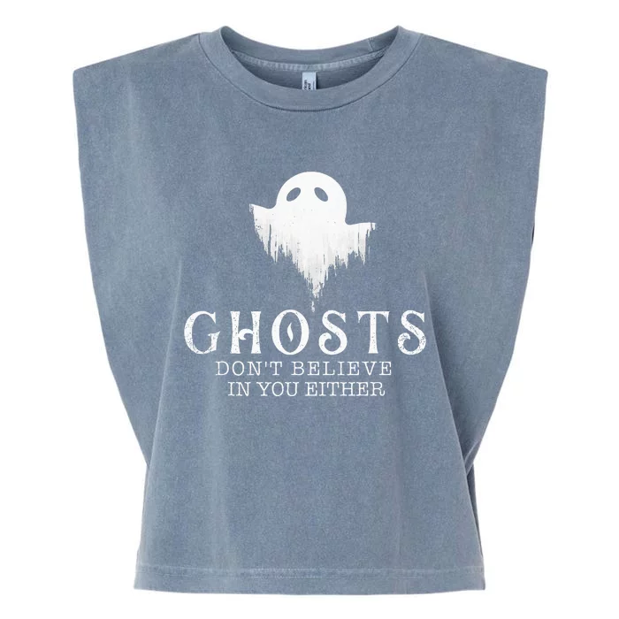 Ghosts Dont Believe In You Either Paranormal Investigator Garment-Dyed Women's Muscle Tee