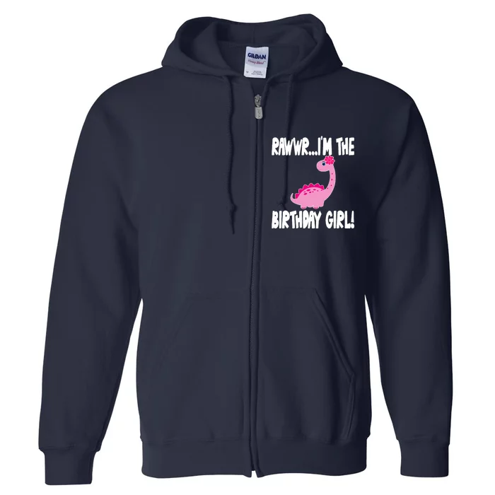 Girl Dinosaur Birthday Party - I'm The Birthday Girl Full Zip Hoodie