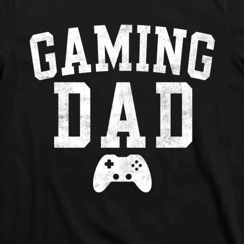 Gaming Dad Classic Bold Font FatherS Day Daddy T-Shirt