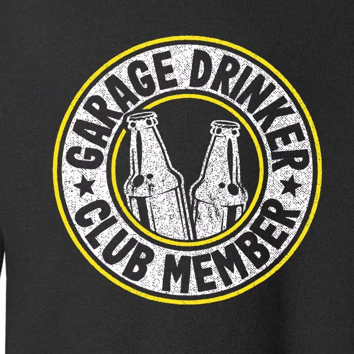 Garage Drinker Club Member Toddler Sweatshirt