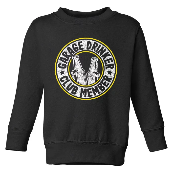 Garage Drinker Club Member Toddler Sweatshirt