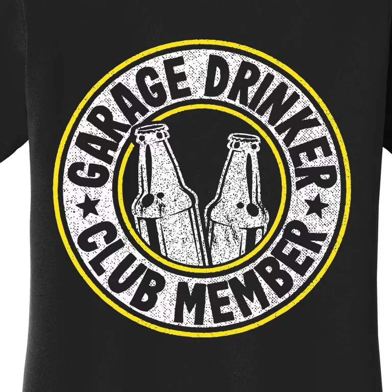 Garage Drinker Club Member Women's T-Shirt