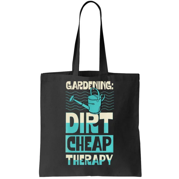 Gardening Dirty Cheap Therapy Funny Cute Earth Day Plant Mom Tote Bag