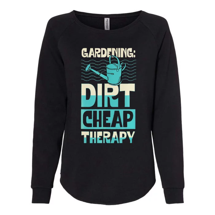 Gardening Dirty Cheap Therapy Funny Cute Earth Day Plant Mom Womens California Wash Sweatshirt