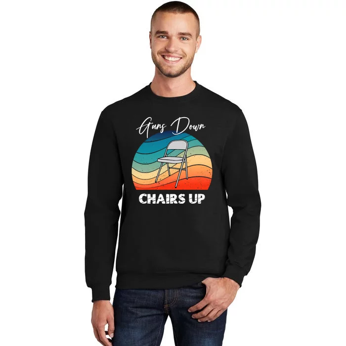 Guns Down Chairs Up Montgomery Alabama Folding Chair Tall Sweatshirt