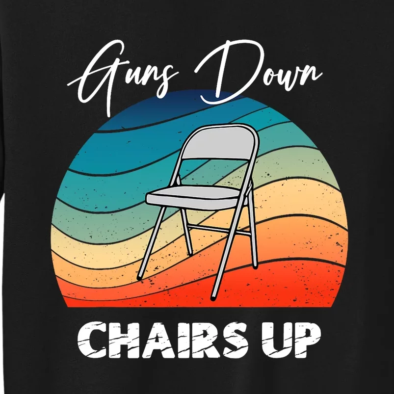 Guns Down Chairs Up Montgomery Alabama Folding Chair Tall Sweatshirt