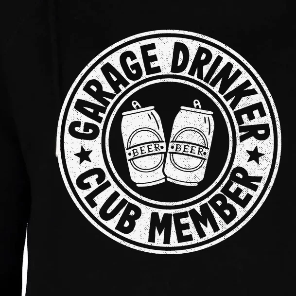 Garage Drinker Club Member Day Drinking Dad Beer Womens Funnel Neck Pullover Hood