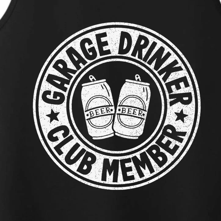 Garage Drinker Club Member Day Drinking Dad Beer Performance Tank