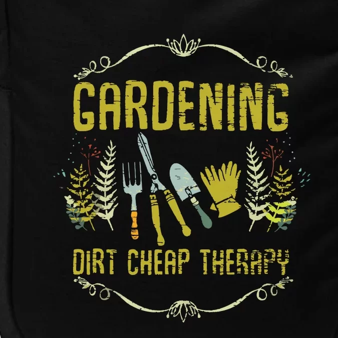 Gardening Dirt Cheap Therapy Gardener Tank Top Impact Tech Backpack