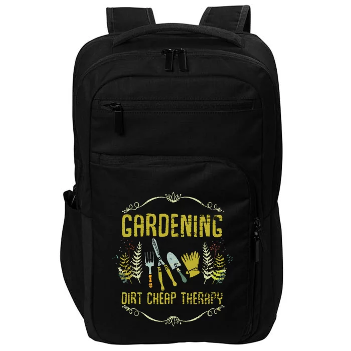 Gardening Dirt Cheap Therapy Gardener Tank Top Impact Tech Backpack