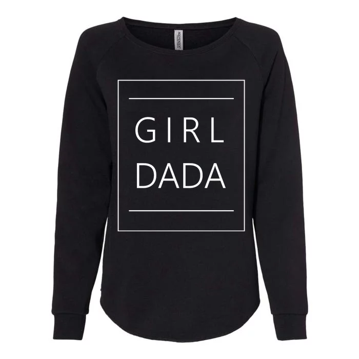 Girl Dada Cute Gift For Dad Womens California Wash Sweatshirt