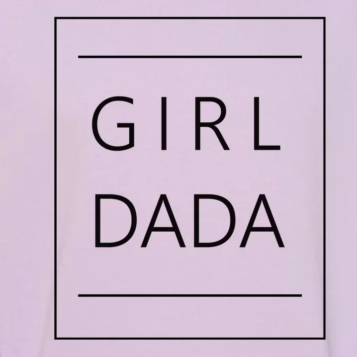 Girl Dada Cute Gift For Dad Garment-Dyed Sweatshirt