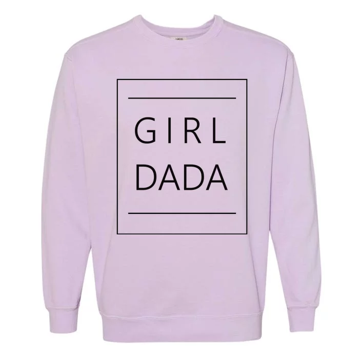 Girl Dada Cute Gift For Dad Garment-Dyed Sweatshirt