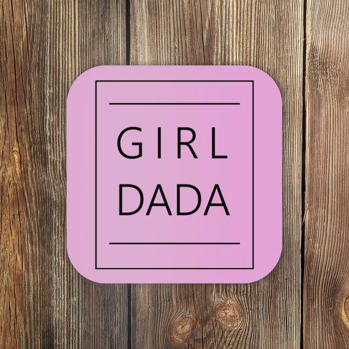 Girl Dada Cute Gift For Dad Coaster