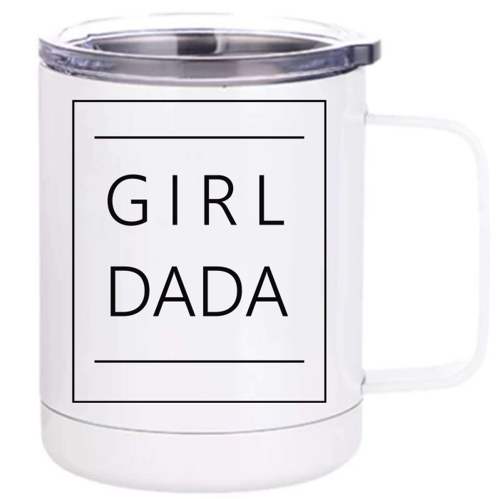 Girl Dada Cute Gift For Dad Front & Back 12oz Stainless Steel Tumbler Cup