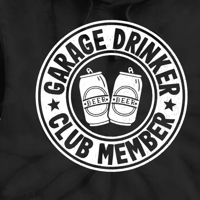 Garage Drinker Club Member Day Drinking Dad Beer Garage Tie Dye Hoodie