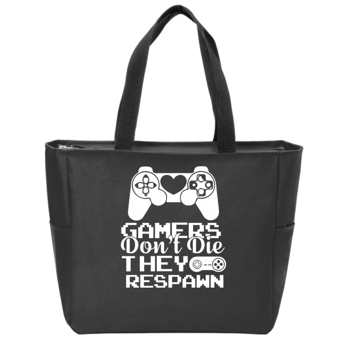 Gamers Don't Die They Respawn Zip Tote Bag