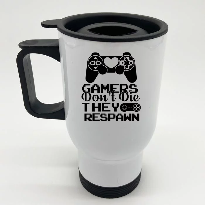 Gamers Don't Die They Respawn Front & Back Stainless Steel Travel Mug