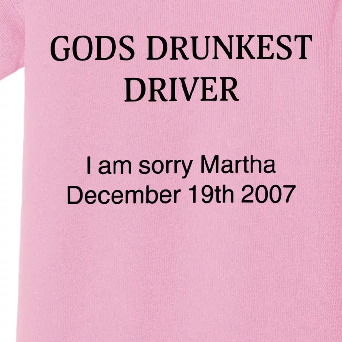 God's Drunkest Driver I Am Sorry M.ar.tha December 19Th 2007 Baby Bodysuit