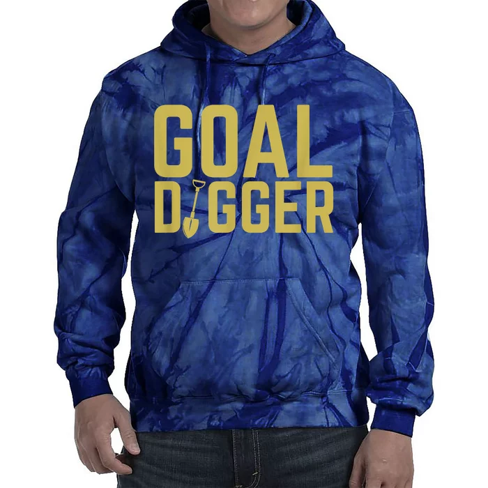 Goal Digger Design With Shovel Sales Team Motivational Tie Dye Hoodie