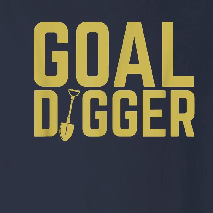 Goal Digger Design With Shovel Sales Team Motivational Toddler Long Sleeve Shirt