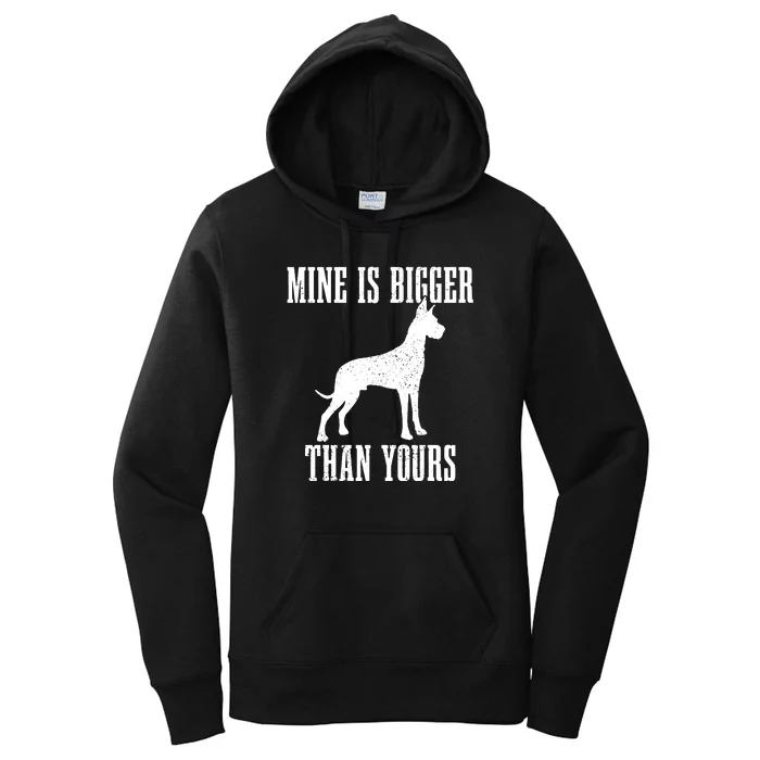 Great Dane Dog Mine Is Bigger Than Yours Great Dane Mom Dad Women's Pullover Hoodie