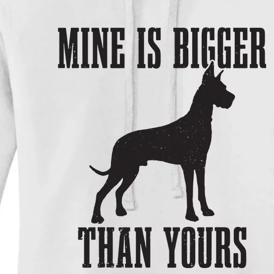 Great Dane Dog Mine Is Bigger Than Yours Great Dane Mom Dad Women's Pullover Hoodie