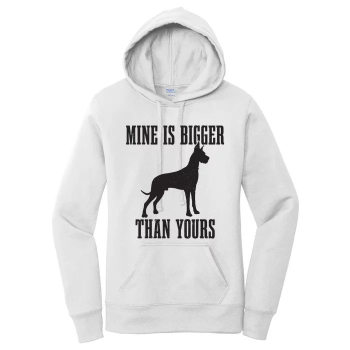 Great Dane Dog Mine Is Bigger Than Yours Great Dane Mom Dad Women's Pullover Hoodie