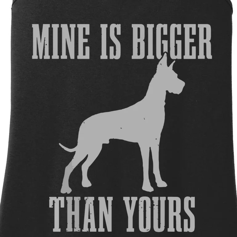 Great Dane Dog Mine Is Bigger Than Yours Great Dane Mom Dad Ladies Essential Tank