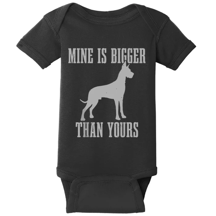 Great Dane Dog Mine Is Bigger Than Yours Great Dane Mom Dad Baby Bodysuit