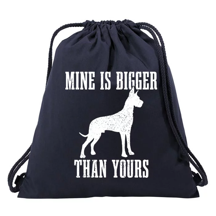 Great Dane Dog Mine Is Bigger Than Yours Great Dane Mom Dad Drawstring Bag