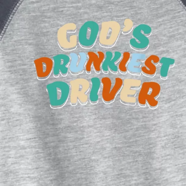 God Drunkest Driver Funny Driver Funny Meme Toddler Fine Jersey T-Shirt