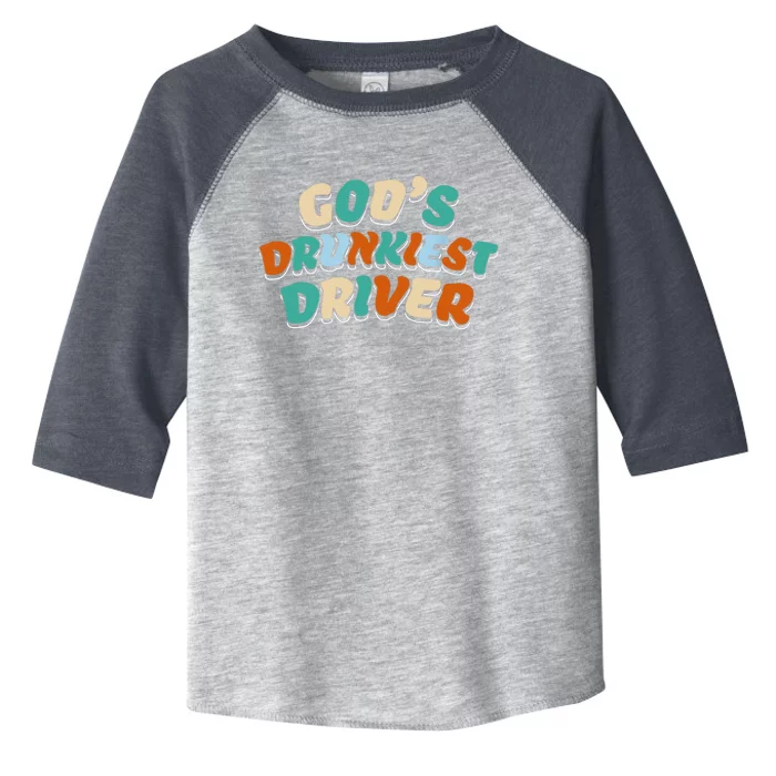 God Drunkest Driver Funny Driver Funny Meme Toddler Fine Jersey T-Shirt