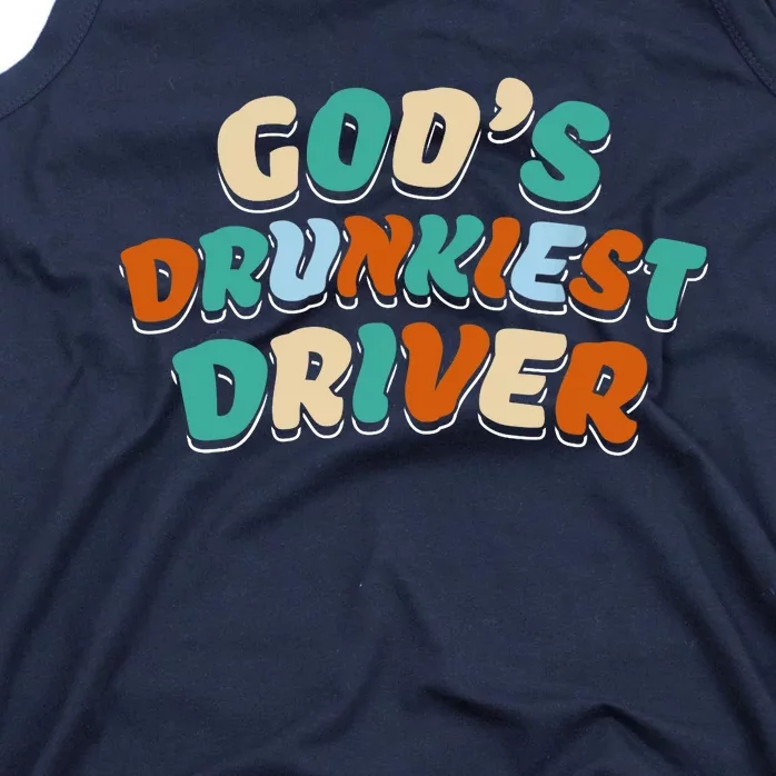 God Drunkest Driver Funny Driver Funny Meme Tank Top